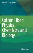 Cotton Fiber: Physics, Chemistry and Biology