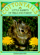 Cottontails: Little Rabbits of Field and Forest - National Geographic Society, and Fisher, Ronald M, and Crump, Donald J (Editor)