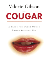 Cougar: A Guide for Older Women Dating Younger Men