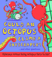 Could an Octopus Climb a Skyscraper?: Hilarious scenes bring octopus facts to life