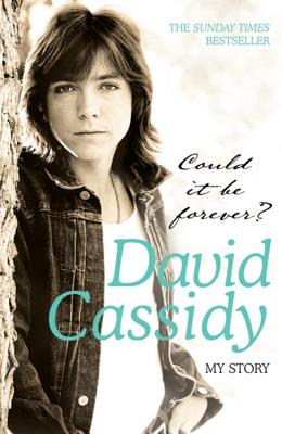 Could It Be Forever? My Story - Cassidy, David