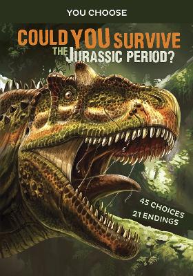 Could You Survive the Jurassic Period?: An Interactive Prehistoric Adventure - Doeden, Matt