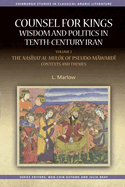 Counsel for Kings: Wisdom and Politics in Tenth-Century Iran: Volume I: The Nasihat Al-Muluk of Pseudo-Mawardi: Contexts and Themes