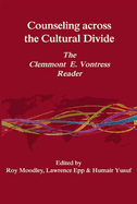 Counseling Across the Cultural Divide: The Clemmont E. Vontress Reader