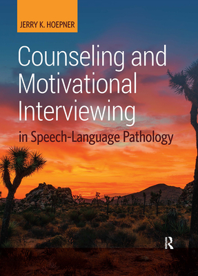 Counseling and Motivational Interviewing in Speech-Language Pathology - Hoepner, Jerry