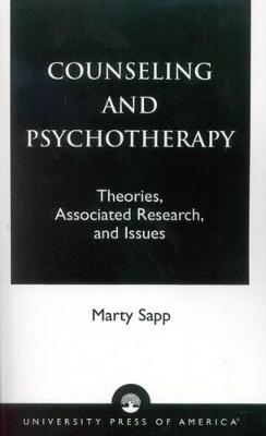 Counseling and Psychotherapy: Theories, Associated Research, and Issues - Sapp, Marty