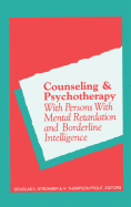 Counseling and Psychotherapy with Persons with Mental Retardation and Borderline Intelligence