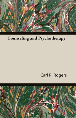 Counseling and Psychotherapy - Rogers, Carl R