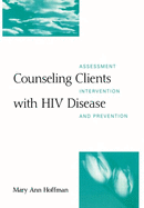 Counseling Clients with HIV Disease: Assessment, Intervention, and Prevention