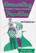 Counseling Families, 2nd Edition: An Introduction to Marriage & Family
