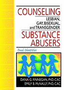 Counseling Lesbian, Gay, Bisexual, and Transgender Substance Abusers