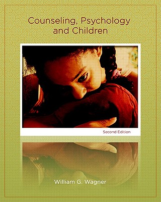 Counseling, Psychology, and Children - Wagner, William G