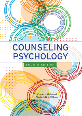 Counseling Psychology - Gelso, Charles J, and Williams, Elizabeth Nutt