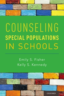 Counseling Special Populations in Schools - Fisher, Emily S, and Kennedy, Kelly S