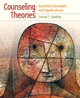 Counseling Theories: Essential Concepts and Applications - Gladding, Samuel T