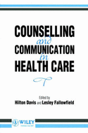 Counselling and Communication in Health Care - Davis, Hilton (Editor), and Fallowfield, Lesley (Editor)