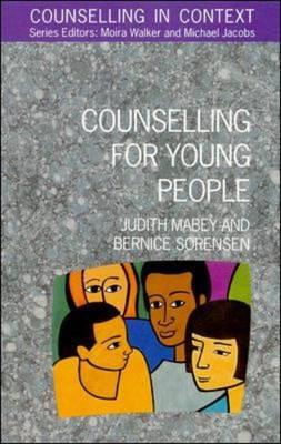 Counselling for Young People - Mabey, Judith, and Sorensen, Bernice