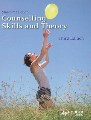 Counselling Skills and Theory - Hough, Margaret