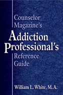 Counselor Magazine's Addiction Professional Reference Guide