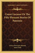 Count Lucanor or the Fifty Pleasant Stories of Patronio