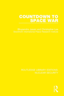 Countdown to Space War - Jasani, Bhupendra, and Lee, Christopher, and Stockholm International Peace Research Institute