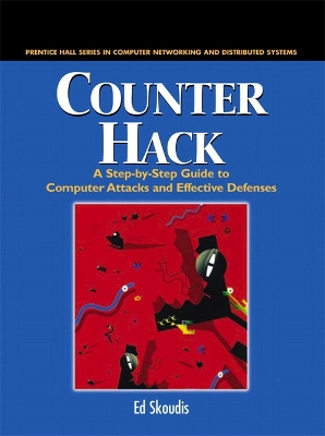 Counter Hack: A Step-By-Step Guide to Computer Attacks and Effective Defenses - Skoudis, Ed, and Perlman, Radia