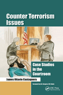 Counter Terrorism Issues: Case Studies in the Courtroom