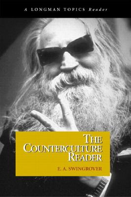 Counterculture Reader, the (a Longman Topics Reader) - Swingrover, E A