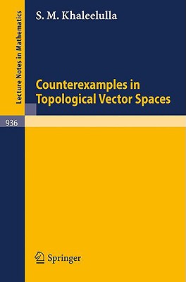 Counterexamples in Topological Vector Spaces - Khaleelulla, S M