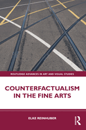 Counterfactualism in the Fine Arts