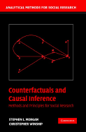 Counterfactuals and Causal Inference: Methods and Principles for Social Research - Morgan, Stephen L., and Winship, Christopher
