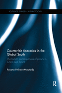 Counterfeit Itineraries in the Global South: The human consequences of piracy in China and Brazil