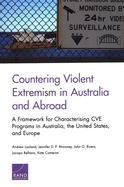 Countering Violent Extremism in Australia and Abroad: A Framework for Characterising CVE Programs in Australia, the United States, and Europe