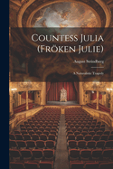 Countess Julia (frken Julie): A Naturalistic Tragedy