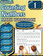 Counting and Numbers Math Workbook 1st Grade: Skip Counting, Comparing Numbers, Missing Numbers, Finding Largest and Smallest Numbers