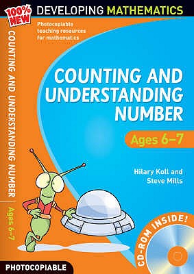 Counting and Understanding Number - Ages 6-7: Year 2 - Koll, Hilary, and Mills, Steve