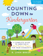 Counting Down to Kindergarten: A Complete Guide to Creating a School Readiness Program for Your Community