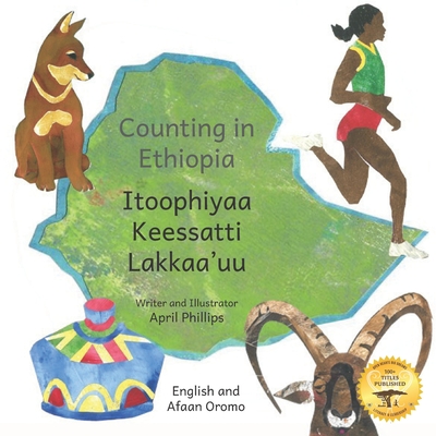 Counting in Ethiopia: From One Ethiopian Sunrise to 10 Red Coffee Berries in Afaan Oromo and English - Ready Set Go Books, and Kurtz, Caroline (Editor)