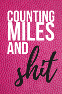 Counting Miles and Shit: Mileage Log Book