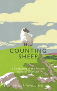 Counting Sheep: A Celebration of the Pastoral Heritage of Britain