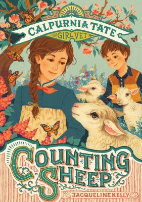 Counting Sheep: Calpurnia Tate, Girl Vet - Kelly, Jacqueline