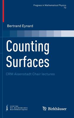 Counting Surfaces: Crm Aisenstadt Chair Lectures - Eynard, Bertrand