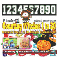 Counting Witches 1 to 20. Bilingual Spanish-English: Contando Brujas 1 al 20. Bilinge Espaol-Ingls