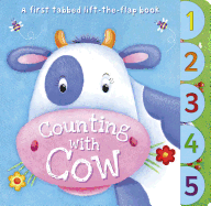 Counting with Cow: A First Tabbed Lift-The-Flap Book