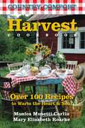 Country Comfort: Harvest: Over 100 Recipes to Warm the Heart & Soul