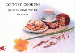 Country Cooking: Recipes from Wales - Llewellyn, Sian