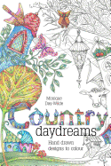 Country Daydreams: Hand Drawn Designs to Colour in
