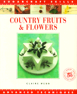 Country Fruits & Flowers: Advanced Techniques