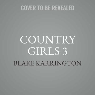Country Girls 3: Carl Weber Presents - Karrington, Blake, and Belle, Ida (Read by)