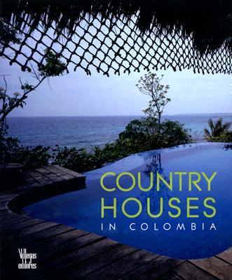 Country Houses in Colombia - Saldarriaga Roa, Alberto, and Casteneda Buragua, Antonio (Photographer)